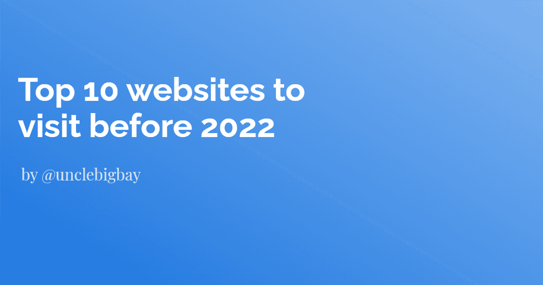 Top 10 websites to visit before 2022